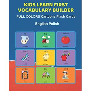 Education, Learn and Play Kids Learn First Vocabulary Builder FULL COLORS Cartoons Flash Cards English Polish: Easy Babies Basic frequency sight words dictionary COLORFUL ... toddlers, Pre K, Preschool, Kindergarten. Education, Learn and Play Kids Learn First Vocabulary Builder FULL COLORS Cartoons Flash Cards English Polish: Easy Babies Basic frequency sight words dictionary COLORFUL ... toddlers, Pre K, Preschool, Kindergarten.