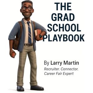 Martin, Larry The Grad School Playbook (The Relentless College Success Series) Martin, Larry The Grad School Playbook (The Relentless College Success Series)