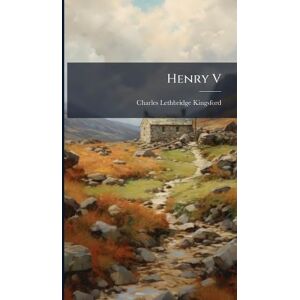 Kingsford, Charles Lethbridge Henry V Kingsford, Charles Lethbridge Henry V