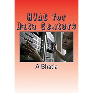 Bhatia, A HVAC for Data Centers: e-Book Bhatia, A HVAC for Data Centers: e-Book