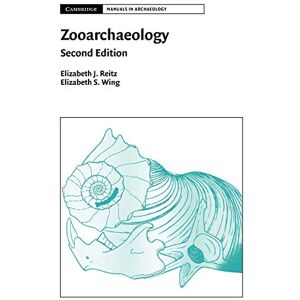 Reitz, Elizabeth J. Zooarchaeology (Cambridge Manuals in Archaeology) Reitz, Elizabeth J. Zooarchaeology (Cambridge Manuals in Archaeology)