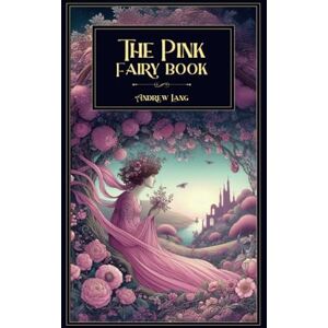Lang, Andrew The Pink Fairy Book Lang, Andrew The Pink Fairy Book