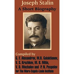 Marx - Engels - Lenin Institute Joseph Stalin: A Short Biography Marx - Engels - Lenin Institute Joseph Stalin: A Short Biography