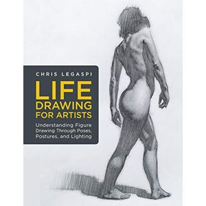 Rockport Publishers Life Drawing for Artists: Understanding Figure Drawing Through Poses, Postures, and Lighting (3) Rockport Publishers Life Drawing for Artists: Understanding Figure Drawing Through Poses, Postures, and Lighting (3)