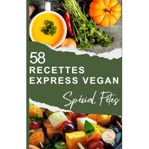 Chaud, Sable RECETTES de FÊTES VEGAN EXPRESS: Livre QUALITE BROCHEE, 58 recettes rapides et festives pour Noël, le Nouvel An et toutes vos célébrations – 100 % ... quotidien. Pour écrire, planifier et créer) Chaud, Sable RECETTES de FÊTES VEGAN EXPRESS: Livre QUALITE BROCHEE, 58 recettes rapides et festives pour Noël, le Nouvel An et toutes vos célébrations – 100 % ... quotidien. Pour écrire, planifier et créer)