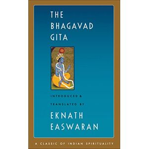 Easwaran, Eknath The Bhagavad Gita: 1 (Easwaran's Classics of Indian Spirituality, 1) Easwaran, Eknath The Bhagavad Gita: 1 (Easwaran's Classics of Indian Spirituality, 1)