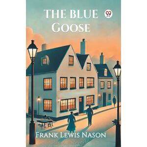 Nason, Frank Lewis The Blue Goose (Edition1) Nason, Frank Lewis The Blue Goose (Edition1)