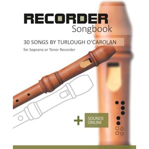 Boegl, Reynhard Recorder Songbook 30 songs by Turlough O'Carolan: + Sounds Online Boegl, Reynhard Recorder Songbook 30 songs by Turlough O'Carolan: + Sounds Online