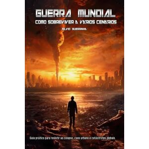 Guerrinha, Silvio Guerra Mundial- Como Sobreviver a Varios Cenarios Guerrinha, Silvio Guerra Mundial- Como Sobreviver a Varios Cenarios
