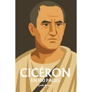 Rousseau, Camille Cicéron: l'essentiel de sa pensée en 100 pages Rousseau, Camille Cicéron: l'essentiel de sa pensée en 100 pages