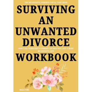Fire, Baza The Meaningful Insights You'll Take From Surviving an Unwanted Divorce Workbook: How Lysa TerKeurst’s Lessons Can Help You Live a More Meaningful Life Fire, Baza The Meaningful Insights You'll Take From Surviving an Unwanted Divorce Workbook: How Lysa TerKeurst’s Lessons Can Help You Live a More Meaningful Life