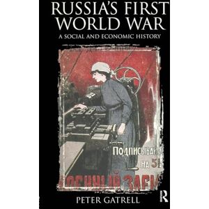 Gatrell, Peter Russia's First World War: A Social and Economic History Gatrell, Peter Russia's First World War: A Social and Economic History