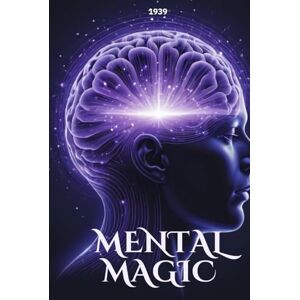 jr, MM MENTAL MAGIC: Unlock the hidden power of your mind jr, MM MENTAL MAGIC: Unlock the hidden power of your mind