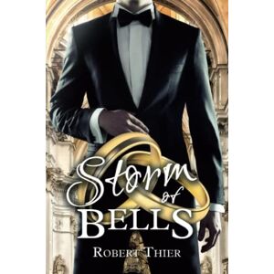 Thier, Robert Storm of Bells (Storm and Silence Saga) Thier, Robert Storm of Bells (Storm and Silence Saga)