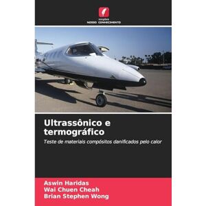 Haridas, Aswin Ultrassônico e termográfico: Teste de materiais compósitos danificados pelo calor Haridas, Aswin Ultrassônico e termográfico: Teste de materiais compósitos danificados pelo calor