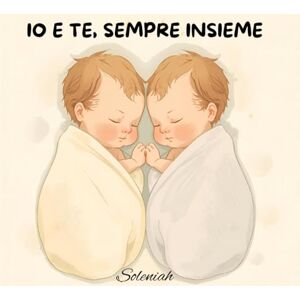 VeLu, Soleniah Io e te, sempre insieme (I racconti di Soleniah) VeLu, Soleniah Io e te, sempre insieme (I racconti di Soleniah)