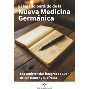 Amigos de Dirk, Escuela Taller EL LEGADO PERDIDO DE LA NUEVA MEDICINA GERMANICA: Las conferencias íntegras de 1997 del Dr. Hamer y su círculo Amigos de Dirk, Escuela Taller EL LEGADO PERDIDO DE LA NUEVA MEDICINA GERMANICA: Las conferencias íntegras de 1997 del Dr. Hamer y su círculo