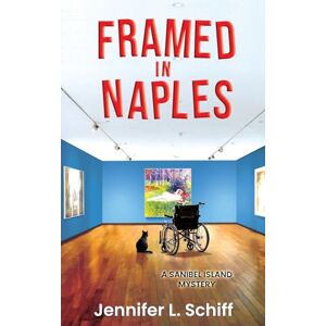 Schiff, Jennifer Lonoff Framed in Naples: A Sanibel Island Mystery: 10 (Sanibel Island Mysteries) Schiff, Jennifer Lonoff Framed in Naples: A Sanibel Island Mystery: 10 (Sanibel Island Mysteries)