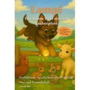 Blum, Lina Lumpi Der kleine Held mit der Zauberpfote: 21 Vorlesegeschichten über Mut, Freundschaft und Gefühle – mit Mitmachseiten ab 3 Jahren Blum, Lina Lumpi Der kleine Held mit der Zauberpfote: 21 Vorlesegeschichten über Mut, Freundschaft und Gefühle – mit Mitmachseiten ab 3 Jahren