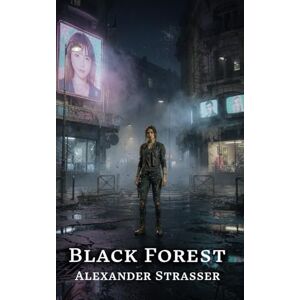 Strasser, Alexander Black Forest: The Last Memory Strasser, Alexander Black Forest: The Last Memory