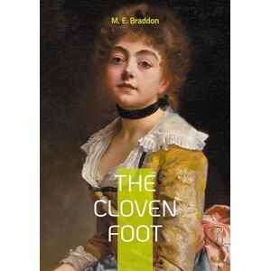 Braddon, M E The Cloven Foot: Victorian novel sensation fiction mystery Braddon, M E The Cloven Foot: Victorian novel sensation fiction mystery
