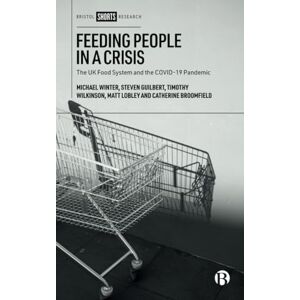 Winter, Michael Feeding People in a Crisis: The UK Food System and the COVID-19 Pandemic Winter, Michael Feeding People in a Crisis: The UK Food System and the COVID-19 Pandemic