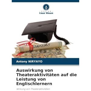 Niryayo, Antony Auswirkung von Theateraktivitäten auf die Leistung von Englischlernern Niryayo, Antony Auswirkung von Theateraktivitäten auf die Leistung von Englischlernern
