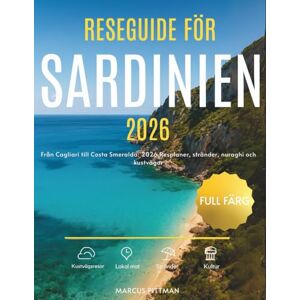 PITTMAN, MARCUS RESEGUIDE FÖR SARDINIEN 2026 (FULL FÄRG): Från Cagliari till Costa Smeralda: 2026 Resplaner, stränder, nuraghi och kustvägar (Explorer’s Travel Guides) PITTMAN, MARCUS RESEGUIDE FÖR SARDINIEN 2026 (FULL FÄRG): Från Cagliari till Costa Smeralda: 2026 Resplaner, stränder, nuraghi och kustvägar (Explorer’s Travel Guides)