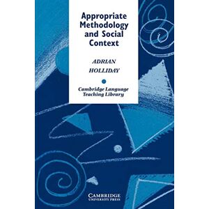 Holliday, Adrian Appropriate Methodology and Social Context (Cambridge Language Teaching Library) Holliday, Adrian Appropriate Methodology and Social Context (Cambridge Language Teaching Library)