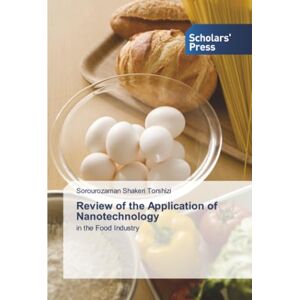 Torshizi, Sorourozaman Shakeri Review of the Application of Nanotechnology: in the Food Industry Torshizi, Sorourozaman Shakeri Review of the Application of Nanotechnology: in the Food Industry