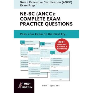 Education, MedPorium Complete NE-BC (ANCC) Exam Preparation: Nurse Executive Certification: 294+ Multiple Choice Questions, Answers & Rationales Education, MedPorium Complete NE-BC (ANCC) Exam Preparation: Nurse Executive Certification: 294+ Multiple Choice Questions, Answers & Rationales
