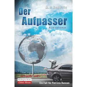 Roberts Der Aufpasser: Ein Patricia Duncan-Krimi Roberts Der Aufpasser: Ein Patricia Duncan-Krimi