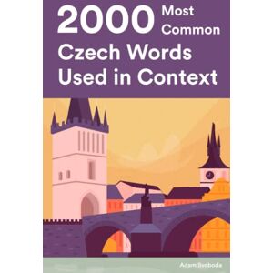 Svoboda, Adam 2000 Most Common Czech Words Used in Context : Master The Czech Language With 2000 Czech Phrases Svoboda, Adam 2000 Most Common Czech Words Used in Context : Master The Czech Language With 2000 Czech Phrases