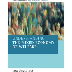 Philosophy Understanding the Mixed Economy of Welfare (Understanding Welfare: Social Issues, Policy & Practice) Philosophy Understanding the Mixed Economy of Welfare (Understanding Welfare: Social Issues, Policy & Practice)