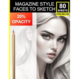 Khajeb, Mr Kamal Magazine Style: 40 Faces to Sketch: 20% Opacity Fashion-Inspired Portraits for Drawing, Shading & Style Practice Khajeb, Mr Kamal Magazine Style: 40 Faces to Sketch: 20% Opacity Fashion-Inspired Portraits for Drawing, Shading & Style Practice