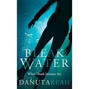 Reah, Danuta BLEAK WATER Reah, Danuta BLEAK WATER
