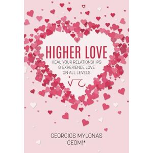 Mylonas, Georgios HIGHER LOVE: Love on All Levels Mylonas, Georgios HIGHER LOVE: Love on All Levels