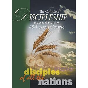 Wommack, Andrew The Complete Discipleship Evangelism 48-Lessons Study Guide: Go Therefore and make disciples of all the nations Wommack, Andrew The Complete Discipleship Evangelism 48-Lessons Study Guide: Go Therefore and make disciples of all the nations