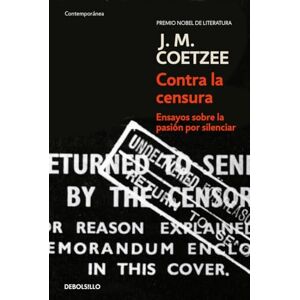 Coetzee, J.M. Contra la censura: Ensayos sobre la pasión por silenciar (Contemporánea) Coetzee, J.M. Contra la censura: Ensayos sobre la pasión por silenciar (Contemporánea)