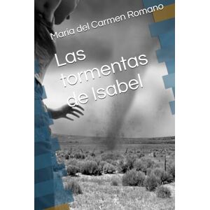 Romano, Maria del Carmen Las tormentas de Isabel Romano, Maria del Carmen Las tormentas de Isabel