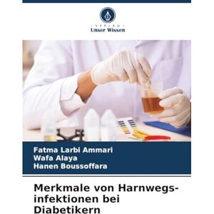 Larbi Ammari, Fatma Merkmale von Harnwegs-infektionen bei Diabetikern Larbi Ammari, Fatma Merkmale von Harnwegs-infektionen bei Diabetikern