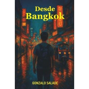 Salade, Gonzalo Desde Bangkok: Cuando el pasado te espera al otro lado del mundo Salade, Gonzalo Desde Bangkok: Cuando el pasado te espera al otro lado del mundo
