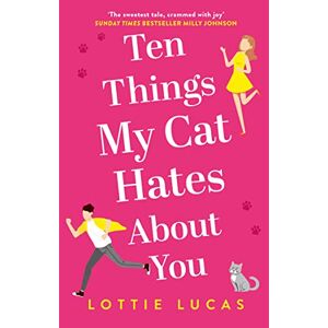 Lucas, Lottie Ten Things My Cat Hates About You Lucas, Lottie Ten Things My Cat Hates About You
