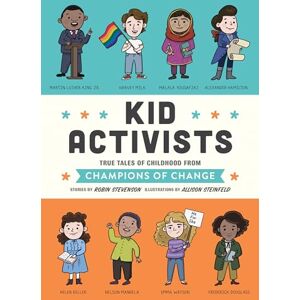 Robin Stevenson Kid Activists: True Tales of Childhood from Champions of Change (Kid Legends): 6 Robin Stevenson Kid Activists: True Tales of Childhood from Champions of Change (Kid Legends): 6