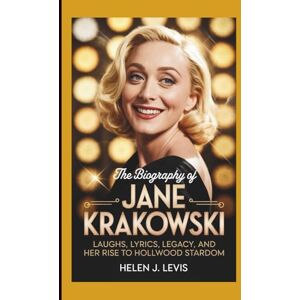 Levi's THE BIOGRAPHY OF JANE KRAKOWSKI: Laughs, Lyrics, Legacy, and Her Rise to Hollywood Stardom Levi's THE BIOGRAPHY OF JANE KRAKOWSKI: Laughs, Lyrics, Legacy, and Her Rise to Hollywood Stardom
