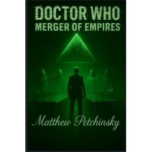 Petchinsky, Matthew Doctor Who: Merger of Empires Petchinsky, Matthew Doctor Who: Merger of Empires