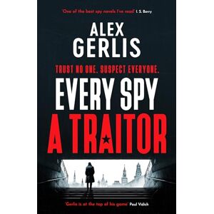 Gerlis, Alex Every Spy a Traitor (Double Agent series, 1) Gerlis, Alex Every Spy a Traitor (Double Agent series, 1)