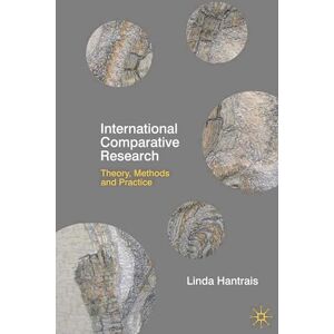 Hantrais, Linda International Comparative Research: Theory, Methods and Practice Hantrais, Linda International Comparative Research: Theory, Methods and Practice