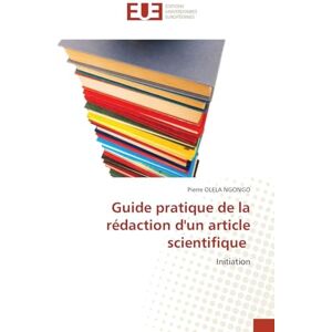 OLELA NGONGO, Pierre Guide pratique de la rédaction d'un article scientifique: Initiation OLELA NGONGO, Pierre Guide pratique de la rédaction d'un article scientifique: Initiation