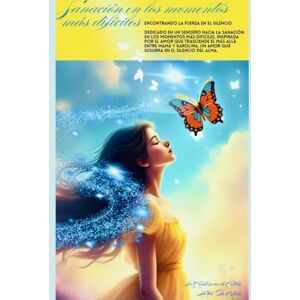 Dilcia, La v De Estela Sanando en silencio: *Testimonios y tributos**: Una colección de historias y recuerdos sinceros de aquellos que mejor la conocían, celebrando la marca indeleble que dejó en el mundo. Dilcia, La v De Estela Sanando en silencio: *Testimonios y tributos**: Una colección de historias y recuerdos sinceros de aquellos que mejor la conocían, celebrando la marca indeleble que dejó en el mundo.